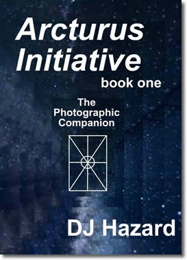 Arcturus Initiative: Book One, The Photographic Companion by DJ Hazard