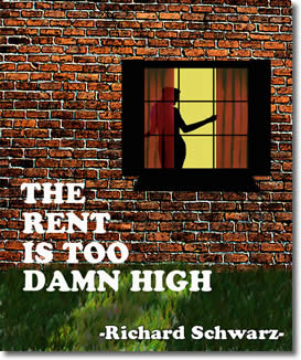 The Rent is Too Damn High by Richard Schwarz