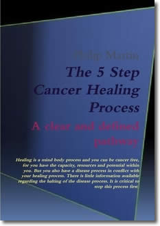 How to Heal Cancer - The 5 Step Cancer Healing Process by Philip Martin