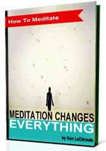 Meditation Changes Everything - How To Meditate