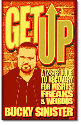 Get Up! (A 12-Step Guide to Recovery for Misfits, Freaks & Weirdos)