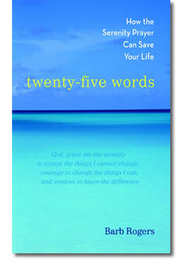 Twenty-Five Words: How the Serenity Prayer Can Save Your Life