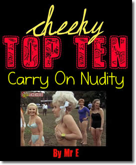 Cheeky Top Ten: Carry On Nudity by Mr E