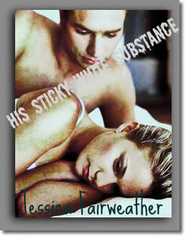 His Sticky White Substance by Jessica Fairweather