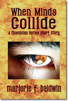 When Minds Collide (A Phoenician Series Novella) by Marjorie F. Baldwin