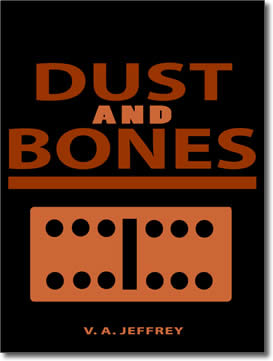 Dust and Bones by V. A. Jeffrey