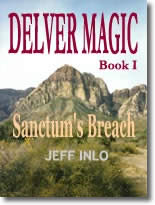 Delver Magic Book I: Sanctum's Breach by Jeff Inlo