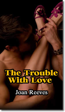 The Trouble With Love by Joan Reeves