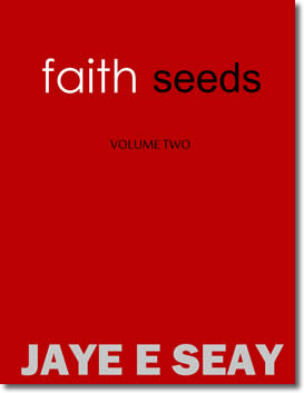 Faith Seeds: Volume Two by Jaye Seay