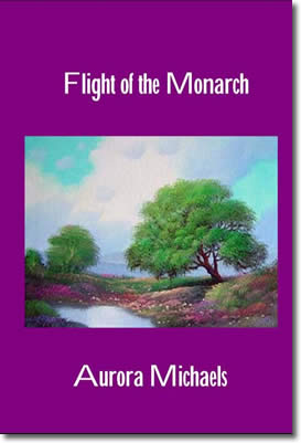 Flight of The Monarch by Aurora Michaels