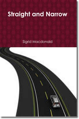 Straight And Narrow by Sigrid Macdonald