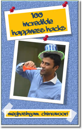 100 Incredible Happiness Hacks by Meghashyam Chirravoori
