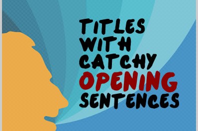 26 Titles With Catchy Opening Sentences