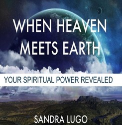 When Heaven Meets Earth: Your Spiritual Power Revealed