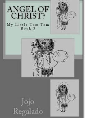 Angel Of Christ? My Little Tom Tom Book 3