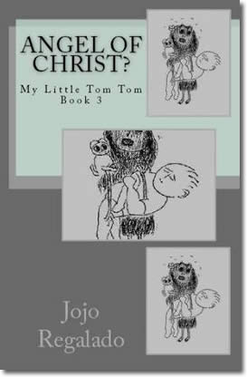 Angel Of Christ? My Little Tom Tom Book 3