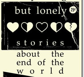 Anything But Lonely – Stories About The End Of The World