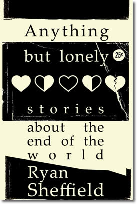 Anything But Lonely – Stories About The End Of The World