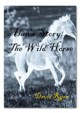 Alan’s Story: The Wild Horse