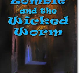 Zachary Zombie and the Wicked Worm