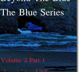 Beyond The Blue, The Blue Series Volume 2, Part 1