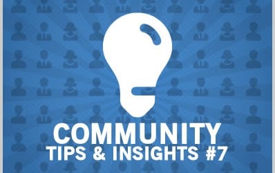 Community Tips & Insights #7