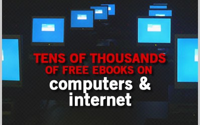 Over Ten of Thousands of Free Ebooks on Computers & Internet (Part 1)