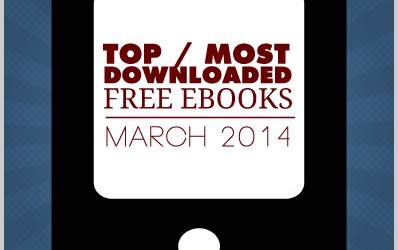 Top / Most Downloaded Free Ebooks (March 2014)