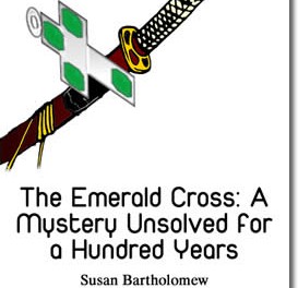 The Emerald Cross: A Mystery Unsolved for a Hundred Years