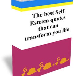 The Best Self Esteem Quotes that can Transform you Life