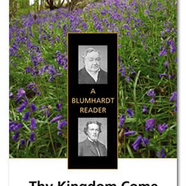 Thy Kingdom Come: A Blumhardt Reader