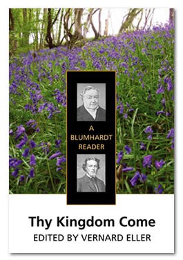 Thy Kingdom Come: A Blumhardt Reader