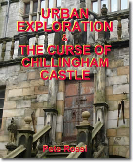 Urban Exploration & The Curse of Chillingham Castle