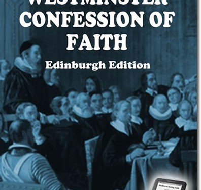 The Westminster Confession of Faith: Edinburgh Edition