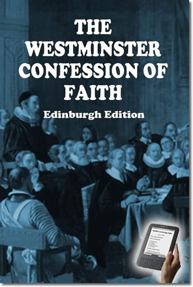 The Westminster Confession of Faith: Edinburgh Edition