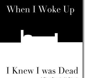 When I Woke up I Knew I was Dead