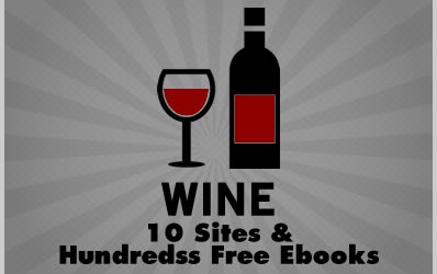 Wine: 10 Sites & Hundreds of Free Ebooks