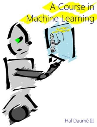 Click here to read / download A Course in Machine Learning