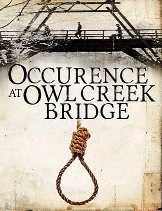 Click here to read / download An Occurrence at Owl Creek Bridge