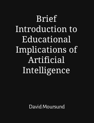 Click here to read / download Brief Introduction to Educational Implications of Artificial Intelligence