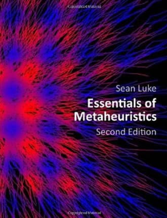 Click here to read / download Essentials of Metaheuristics: A Set of Undergraduate Lecture Notes (2nd Edition)