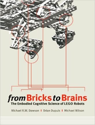 Click here to read / download From Bricks to Brains: The Embodied Cognitive Science of LEGO Robots