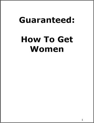 Click here to read / download - Guaranteed: How To Get Women 