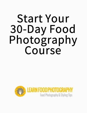 Click here to read / download - Start Your 30-Day Food Photography Course