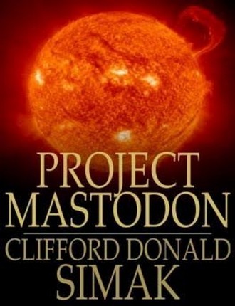Project Mastodon by Clifford D. Simak
