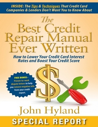 The Best Credit Repair Manual Ever Written  by John Hyland Author 