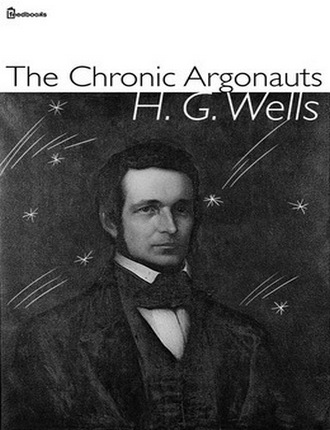 The Chronic Argonauts by H. G. Wells