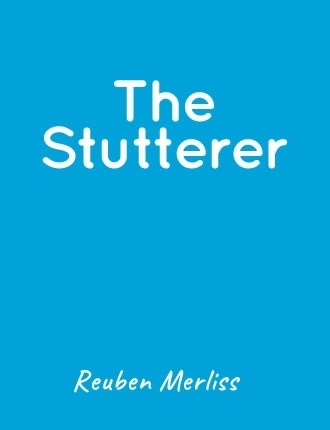 The Stutterer by Reuben Merliss