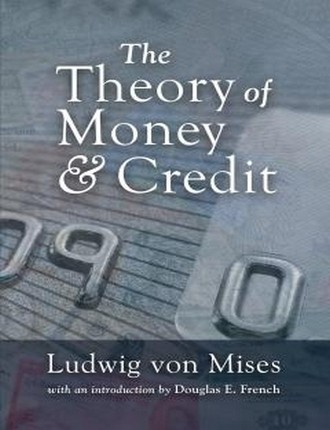 The Theory of Money and Credit by Ludwig von Mises 