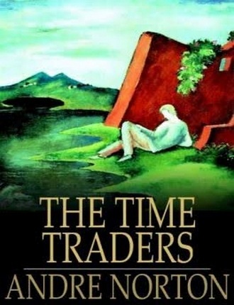 The Time Traders by Andre Alice Norton